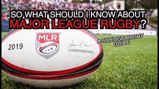 So should I know about Major League Rugby  Squidge Rugby [upl. by Rydder315]