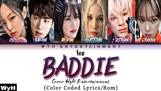 IVE Baddie Cover by WyH Entertainment Color coded lyricsRom [upl. by Adlay]