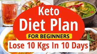 Keto Diet Plan For Beginners  Lose 10 Kgs In 10 Days  Full Day Indian Ketogenic Diet Meal Plan [upl. by Reisfield]