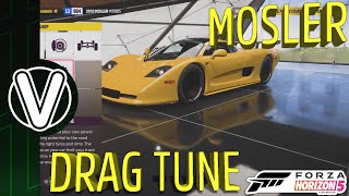 Forza Horizon 5  Mosler MT900 Drag Build And Tune SLEEPER Forza Horizon 5 Guides [upl. by Wolfy742]