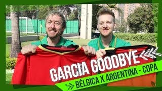 VAI BÉLGICA Garcia Goodbye manda mensagem de apoio para sua Seleção [upl. by Esidnak]