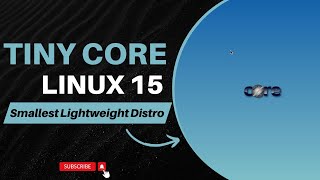 Tiny Core Linux 15 Smallest Lightweight Linux Distro [upl. by Dibru]