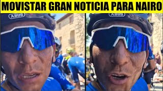 NAIRO Quintana MOVISTAR ¡GRAN NOTICIA HOY  Dani MARTINEZ y BUITRAGO ¡AL RUEDO [upl. by Rotce]