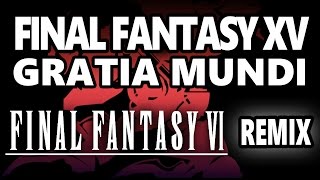 Final Fantasy 15  Gratia Mundi  Valse di Fantastica SNES FF6 REMIX by mWIND ♪ [upl. by Nylakcaj]