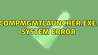 CompMgmtLauncherexe system error [upl. by Yenor]