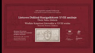 Mokslinė konferencija „Lietuvos Didžioji Kunigaikštystė XVIII amžiuje“ Antros dienos II posėdis [upl. by Carlota]