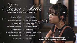 Seluruh Nafas Ini Rasa Yang Tertinggal  Tami Aulia Full Album Terbaru 2022 [upl. by Aisac]