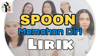 SPOON  MEMOHON DIRI  FULL LYRIC 2021 [upl. by Adnauqaj]