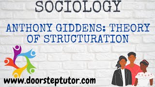 Anthony Giddens Theory of Structuration  Works Reflexivity  Sociology [upl. by Poppas]