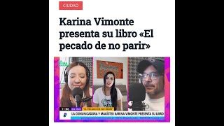 Karina Vimonte lanza el libro quotEl Pecado de no Parirquot y charla con La Divina Mañana en Comodoro Riv [upl. by Naimed127]