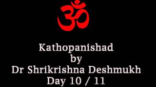 Kathopanishad by Dr Shrikrishna Deshmukh DAY 10 [upl. by Jt901]