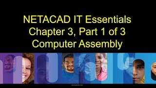 NETACAD IT Essentials Chapter 3 Part 1 of 3 Computer Assembly [upl. by Baptiste681]