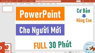 Tự học PowerPoint cho người mới từ cơ bản đến nâng cao FULL 30 Phút [upl. by Darcia611]