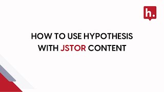 How to use Hypothesis with JSTOR content [upl. by Intyre]