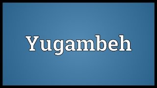 Yugambeh Meaning [upl. by Artemas]