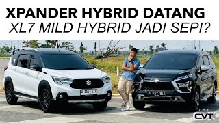 XPANDER HYBRID MELUNCUR XL7 MILD HYBRID BAKAL KALAH PAMOR MARI KITA ADU LEBIH BAIK YANG MANA [upl. by Aytida]