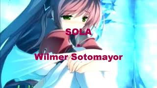 Wilmer sotomayor  SOLA [upl. by Noxaj893]