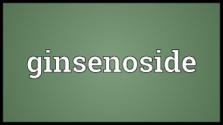 Ginsenoside Meaning [upl. by Nitsirk]