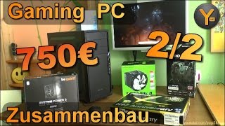 Das 750€ Gaming PC Projekt Zusammenbau Teil 2 inkl Benchmarks [upl. by Aicilev]