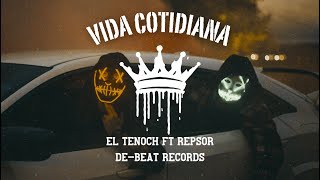 EL TENOCH FT ​REPSOR21  VIDA COTIDIANA  DEBEAT RECORDS [upl. by Nylaras]