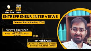 Young CEO Program  Summer Batch Bombay 2024  Interview With Mr Ushik Gala [upl. by Tengler999]