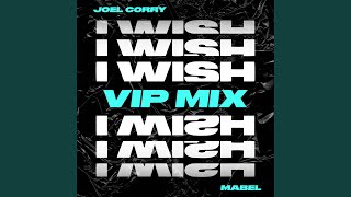 I Wish feat Mabel VIP Mix [upl. by Violet431]