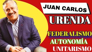 🕵🎯 JUAN CARLOS URENDA EXPLICA 3 Modelos de ESTADO y pq la AUTONOMÍA es la Fase Previa al FEDERALISMO [upl. by Voleta]