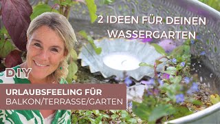 DIY  eine NEUHEIT  der WASSERKRÄUTERGARTEN Wassergarten für BALKON Terrasse und Garten [upl. by Nibaj]