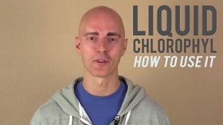 Liquid Chlorophyll How to Use It [upl. by Iztim]