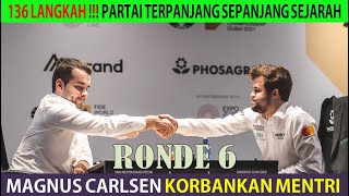 RONDE 6 MAGNUS CARLSEN VS IAN NEPOMNIACHTCHI  PARTAI CATUR TERPANJANG DI DUNIA  PENGORBANAN MENTRI [upl. by Desiree906]