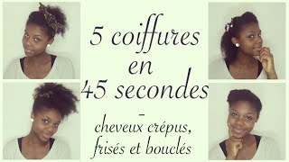 5 coiffures faciles en 45 secondes  Cheveux crépus frisés et bouclés TAG [upl. by Llerraf]