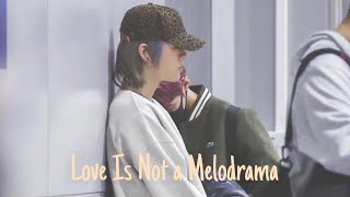 LOVE IS NOT A MELODRAMA  yuwin amp yumark [upl. by Eniamrehs]