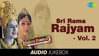 Sri Rama Rajyam  Full Album Vol 2  Nandamuri Balakrishna  Nayanthara  Ilaiyaraaja Innisai [upl. by Goddord68]