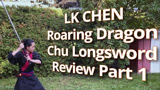 LK Chen Roaring Dragon Chinese Chu Longsword Review Part 1 正楷吟龙楚长剑测评1 [upl. by Genny]