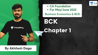 BCK Chapter 1  CA Foundation Business Economics amp BCK MayJune 2022  Akhilesh Daga [upl. by Guevara822]