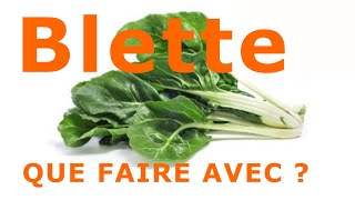 QUE FAIRE et comment cuisiner les BLETTES ou BETTES [upl. by Atinav]