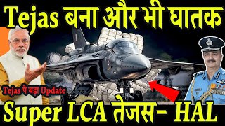 Tejas बना और भी घातक Super LCA तेजस HAL  Tejas MK1a latest Update [upl. by Yatnuahs]