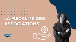 La FISCALITÉ des ASSOCIATIONS [upl. by Aimik]