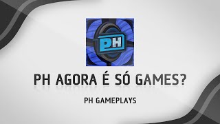 PH AGORA É SÓ GAMES [upl. by Anoblav]