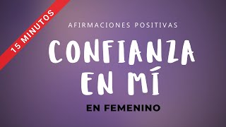 CREE EN TI Afirmaciones Positivas VERSIÓN CORTA Y RÁPIDA en Femenino 🌟Confianza y Autoestima [upl. by Smukler]