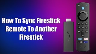 How To Sync Firestick Remote To Another Firestick [upl. by Flanders]