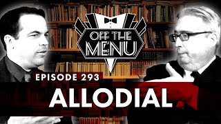 Off the Menu Episode 293  Allodial [upl. by Eimam]