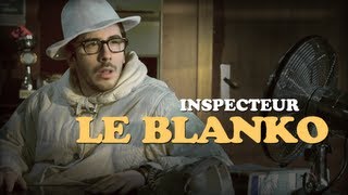 Inspecteur Le Blanko  Saison 4 Episode 8 [upl. by Dlonyar]