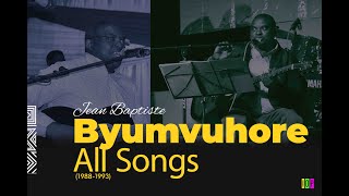 🚨💘BYUMVUHORE Songs compiled playlist sedikisedeki JeanYohaniBURAKEYETv [upl. by Ogren679]