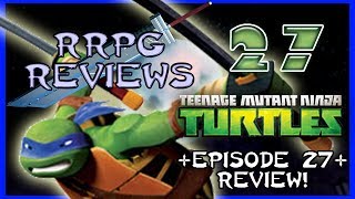 RRPG Reviews Teenage Mutant Ninja Turtles 2012 Series  Episode 27 [upl. by Cathe]