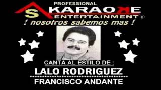 KARAOKE LALO RODRIGUEZ FRANCISCO ANDANTE [upl. by Ayanal]