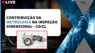 Contribuição da Metrologia na Inspeção DimensionalCDCL [upl. by Vincentia]