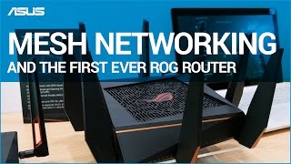 CES 2017 Mesh Networking and the first ever ROG Router [upl. by Arracat826]