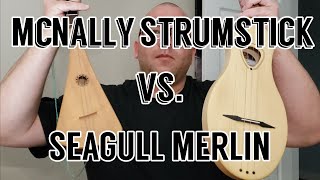 MCNALLY STRUMSTICK Vs SEAGULL MERLIN [upl. by Gorlicki903]