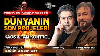 DÜNYANIN SON PROJELERİ Nedir Bu ROMA amp İSTANBUL Projesi SERHAT AHMET TAN I EMRAH İRİÇ  05032024 [upl. by Jeff]